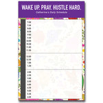Daily Schedule - Wake up. Pray. Hustle Hard.